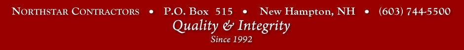 Northstar Contractors  P.O Box 515  New Hampton, NH 03256  (603) 744-5500